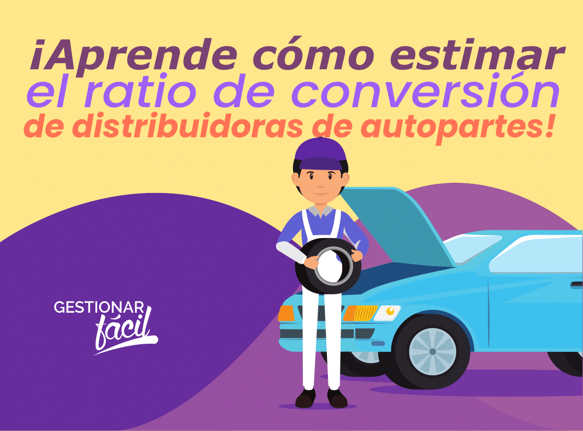 Ratio de conversión en distribuidoras de autopartes